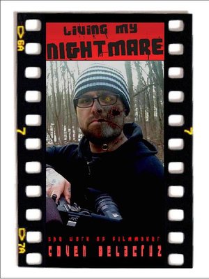 cover image of Living My Nightmare, the Work of Filmmaker Coven Delacruz.